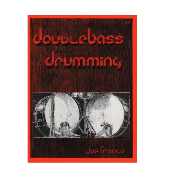 Double Bass Drumming Joe Franco